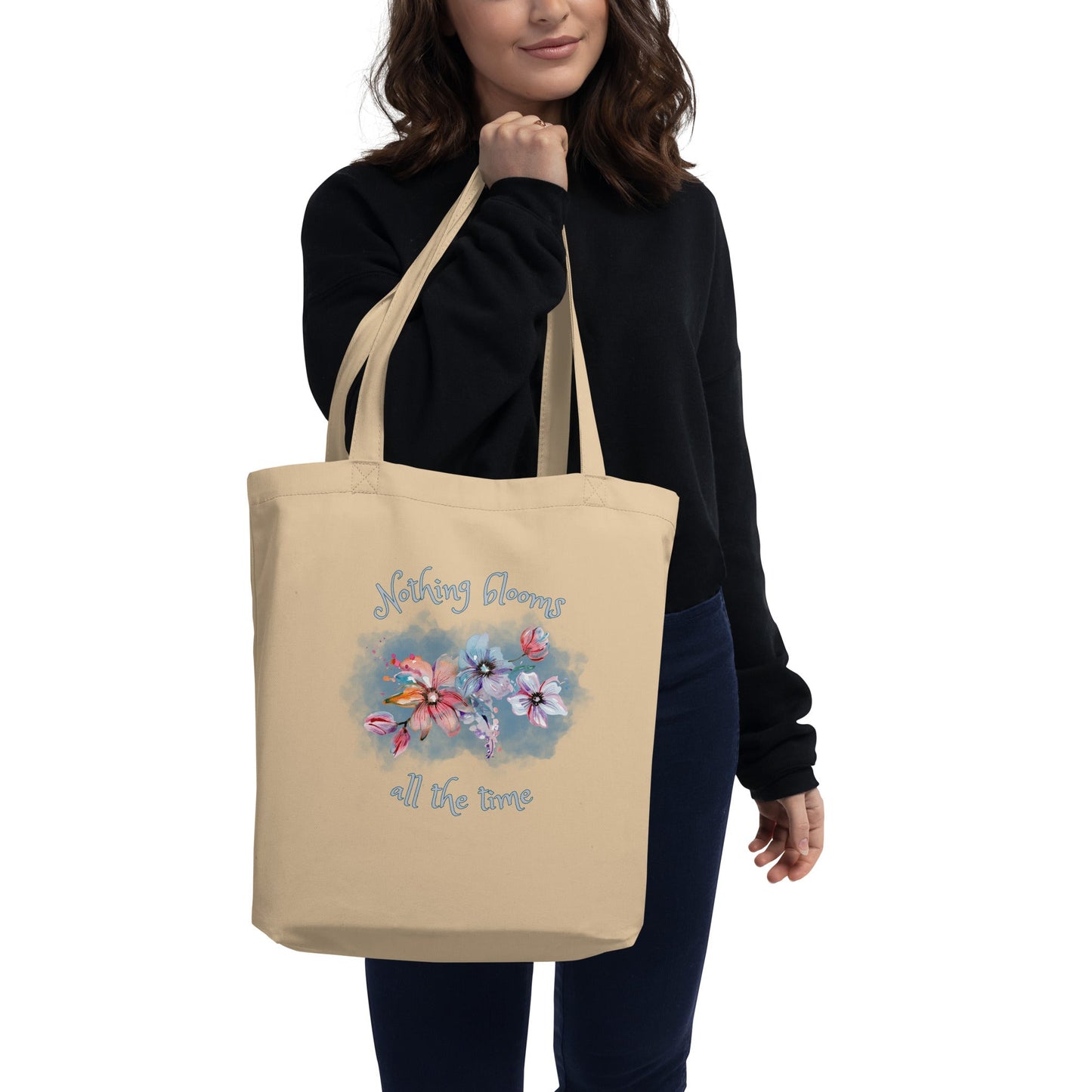 Eco Tote Bag - Nothing Blooms All the Time - Serene Rage