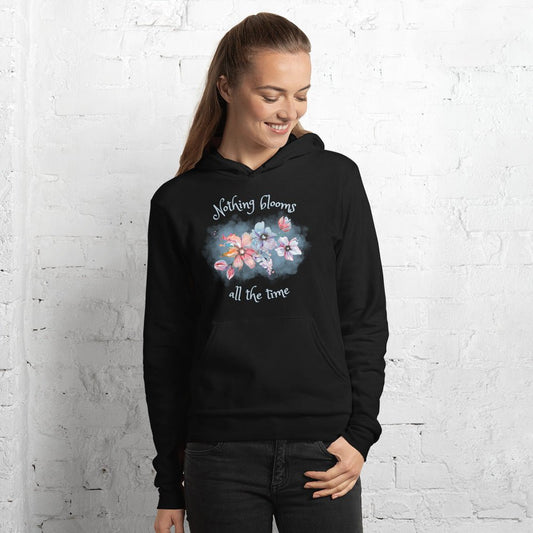 Unisex hoodie - Nothing Blooms All the Time - Serene Rage