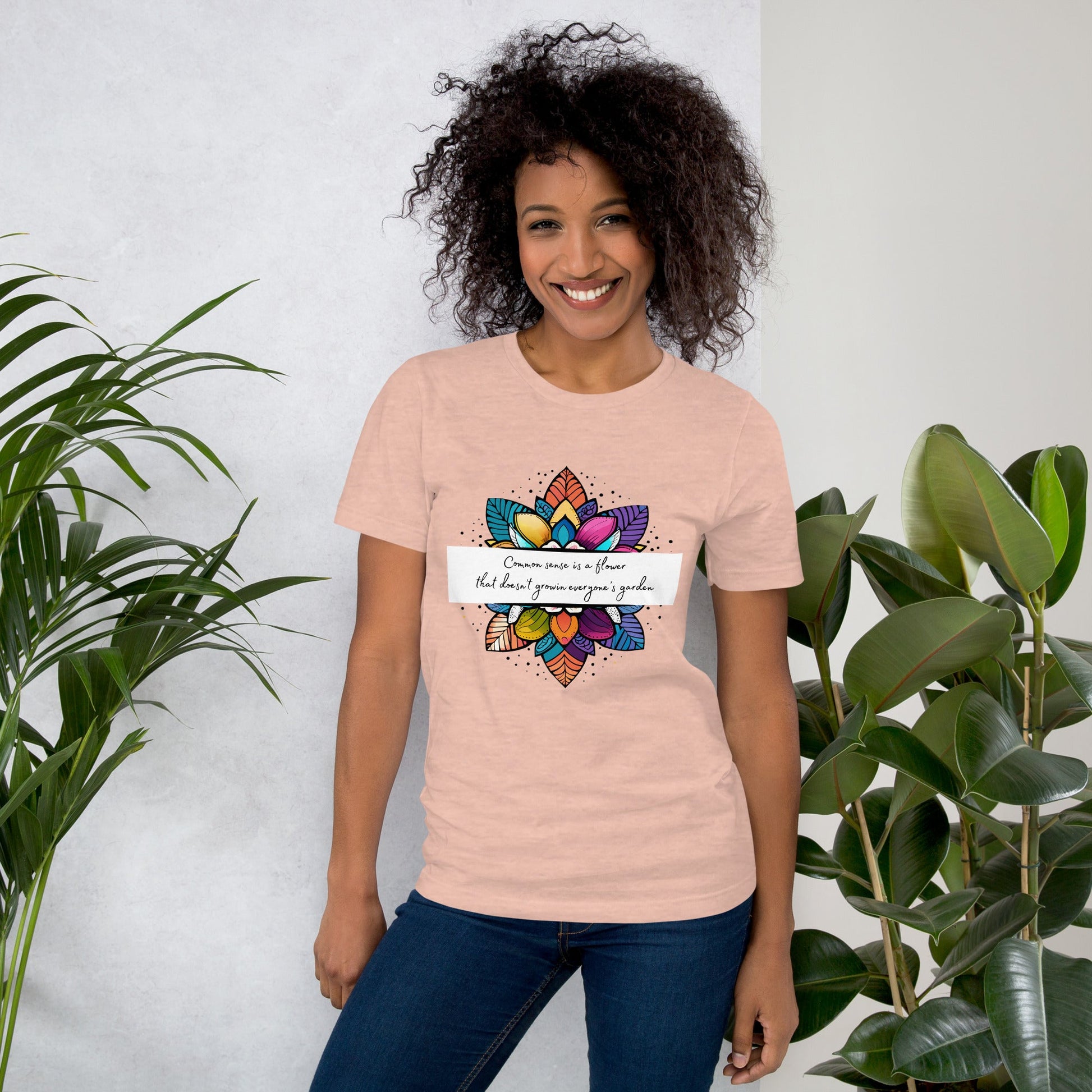 Unisex t-shirt - Common Sense is a Flower - Serene Rage